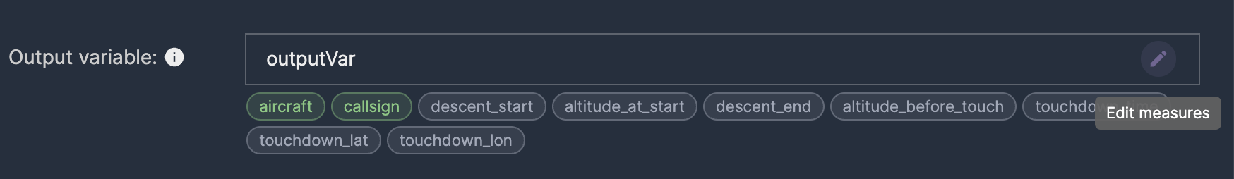 Output variable showing measure fields with Edit measures button
